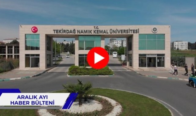 Tekirda? Nam?k Kemal �niversitesi Aral?k 2024 Haber B�lteni Yay?nland?